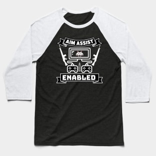 aim assist enabled - gamer Baseball T-Shirt